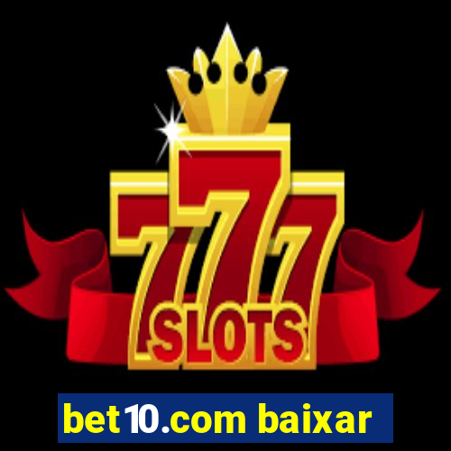 bet10.com baixar